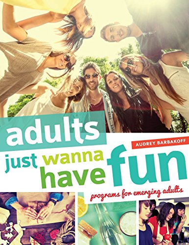 Adults Just Wanna Have Fun Programs For Emerging Adults [Paperback]