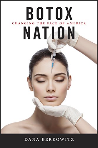 Botox Nation Changing the Face of America [Hardcover]