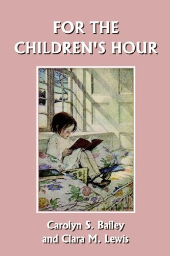 For The Children's Hour (yesterday's Classics) [Paperback]