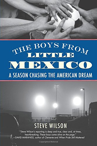 The Boys from Little Mexico A Season Chasing the American Dream [Paperback]