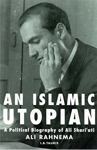 An Islamic Utopian A Political Biography of Ali Shariati [Paperback]