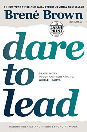 Dare to Lead: Brave Work. Tough Conversations. Whole Hearts. [Paperback]