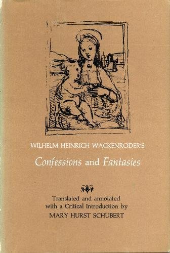 Wilhelm Heinrich Wackenroder's Confessions And Fantasies [Paperback]