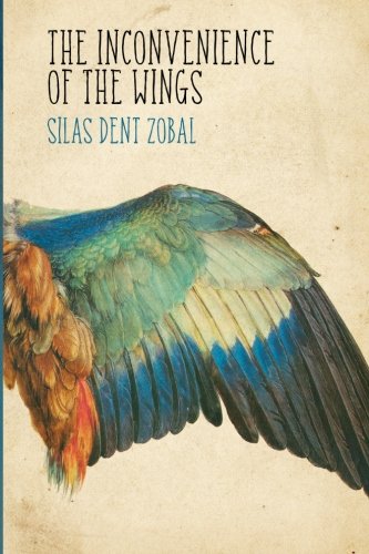 The Inconvenience Of The Wings [Paperback]