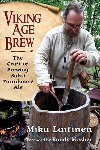 Viking Age Brew: The Craft of Brewing Sahti Farmhouse Ale [Paperback]