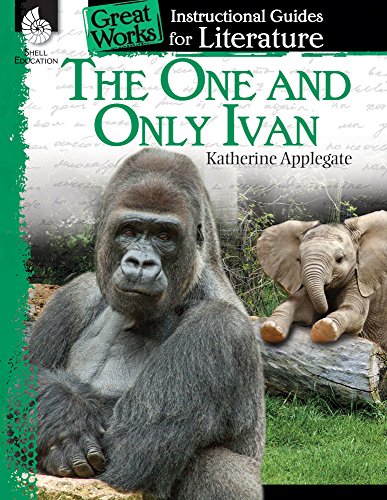 The One and Only Ivan: Instructional Guides for Literature [Paperback]