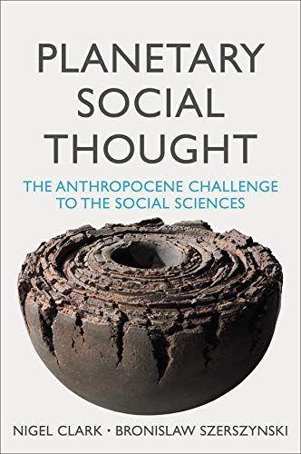 Planetary Social Thought: The Anthropocene Challenge to the Social Sciences [Hardcover]