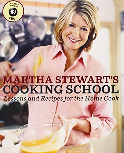 Martha Stewart's Cooking School: Lessons and