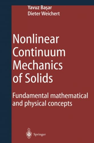 Nonlinear Continuum Mechanics of Solids: Fundamental Mathematical and Physical C [Paperback]