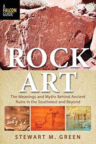 Rock Art: The Meanings and Myths Behind Ancient Ruins in the Southwest and Beyon [Paperback]