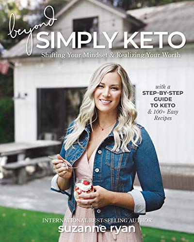 Beyond Simply Keto: Shifting Your Mindset & Realizing Your Worth [Paperback]