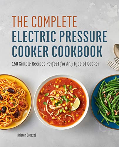 The Complete Electric Pressure Cooker Cookboo