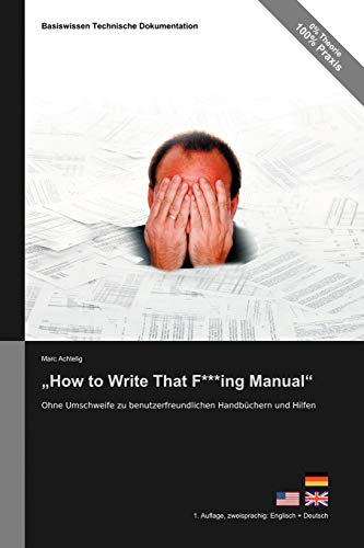 Basisissen Technische Dokumentation  Ho to Write That F***ing Manual - Ohne U [Paperback]