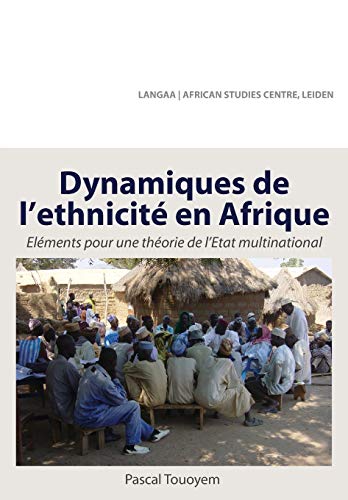 Dynamiques De L'ethnicite En Afrique. Elements Pour Une Theorie De L'etat Multin [Paperback]