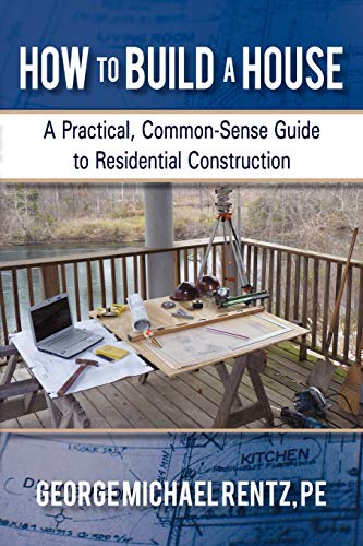 Ho To Build A House A Practical, Common-Sense Guide To Residential Constructio [Paperback]