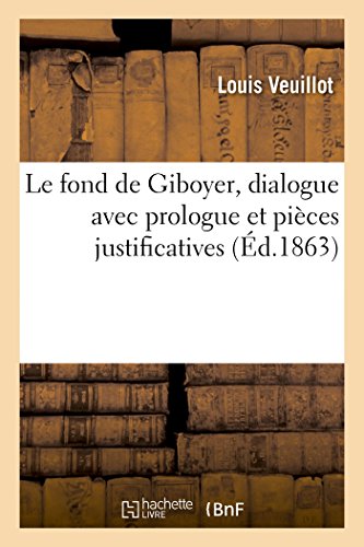 Le Fond De Giboyer, Dialogue Avec Prologue Et Pieces Justificatives