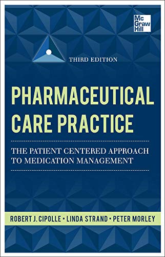 Pharmaceutical Care Practice The Patient-Centered Approach to Medication Manage [Hardcover]