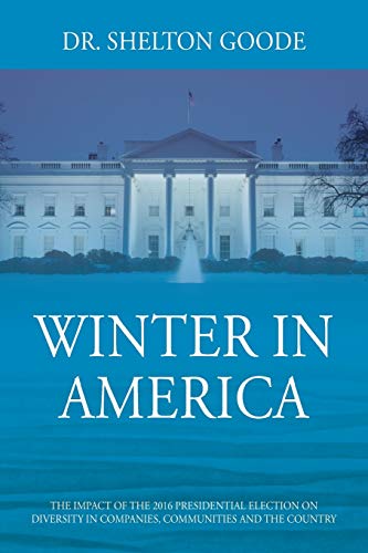 Winter in America  The Impact of the 2016 Presidential Election on Diversity in [Paperback]