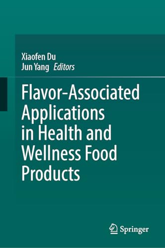 Flavor-Associated Applications in Health and Wellness Food Products [Hardcover]