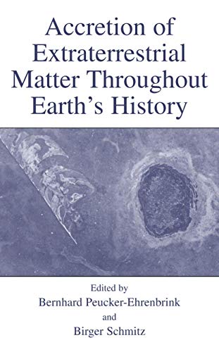 Accretion of Extraterrestrial Matter Throughout Earths History [Hardcover]