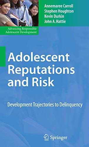 Adolescent Reputations and Risk: Developmental Trajectories to Delinquency [Hardcover]