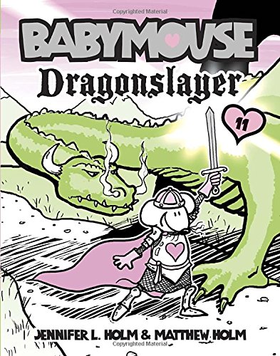 Babymouse #11: Dragonslayer [Paperback]