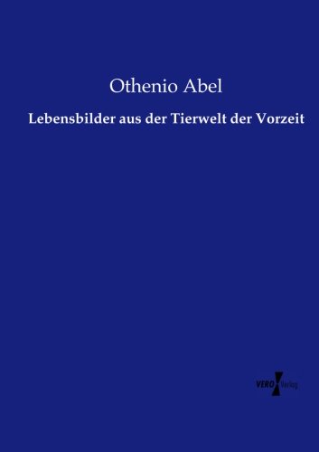 Lebensbilder Aus Der Tierelt Der Vorzeit (german Edition) [Paperback]