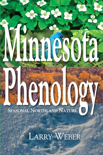 Minnesota Phenology: Seasonal Northland Nature [Paperback]