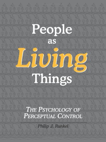 People As Living Things The Psychology Of Perceptual Control [Paperback]