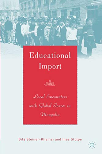 Educational Import: Local Encounters with Global Forces in Mongolia [Paperback]