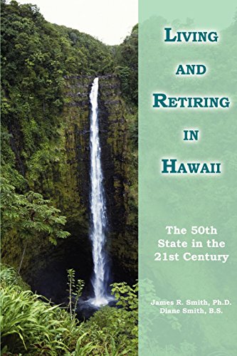 Living And Retiring In Haaii The 50th State In The 21st Century [Paperback]