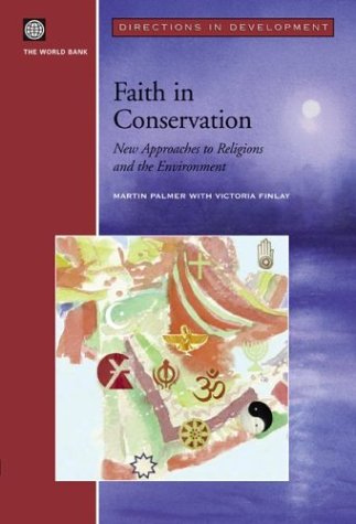 Faith in Conservation Ne Approaches to Religions and the Environment [Paperback]