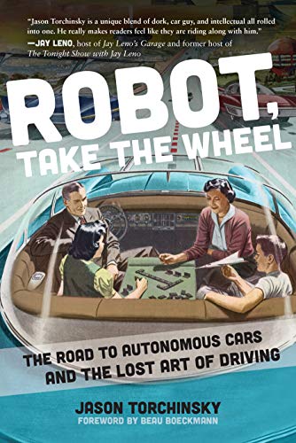 Robot, Take the Wheel: The Road to Autonomous