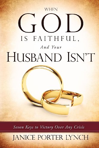 When God Is Faithful, And Your Husband Isn't [Paperback]