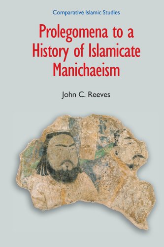 Prolegomena to a History of Islamicate Manichaeism [Paperback]