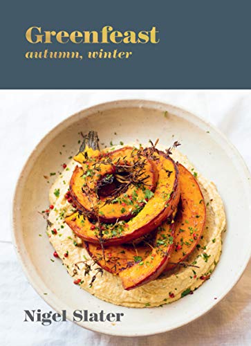 Greenfeast: Autumn, Winter: [A Cookbook] [Har