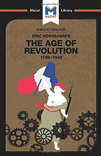 An Analysis of Eric Hobsbam's The Age Of Revolution 1789-1848 [Paperback]