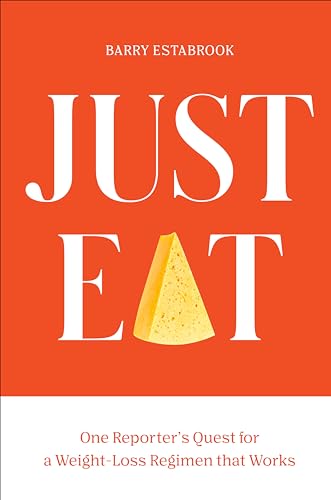 Just Eat: One Reporter's Quest for a Weight-Loss Regimen that Works [Hardcover]