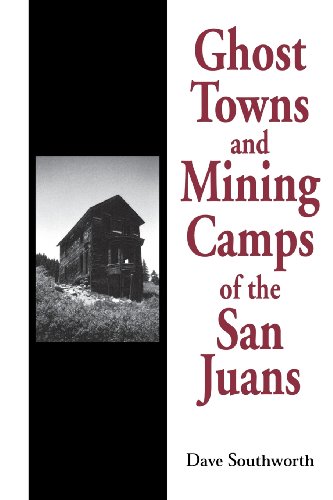 Ghost Tons And Mining Camps Of The San Juans [Paperback]