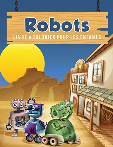 Robots Livre  Colorier Pour Les Enfants (french Edition) [Paperback]