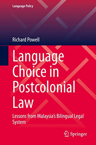 Language Choice in Postcolonial Law: Lessons from Malaysias Bilingual Legal Sys [Hardcover]