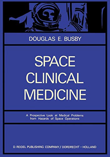 Space Clinical Medicine: A Prospective Look at Medical Problems from Hazards of  [Hardcover]