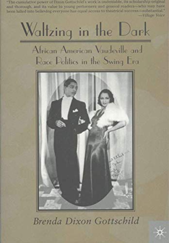 Waltzing in the Dark African American Vaudeville and Race Politics in the Sing [Paperback]