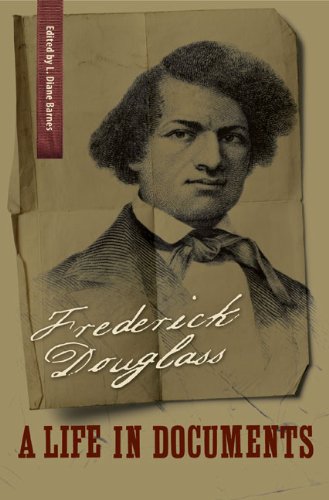 Frederick Douglass: A Life In Documents (a Nation Divided: Studies In The Civil  [Paperback]