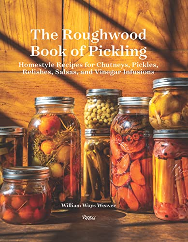 The Roughwood Book Of Pickling: Homestyle Rec