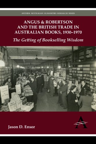 Angus & Robertson and the British Trade in Australian Books, 19301970 The  [Hardcover]