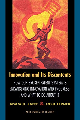 Innovation and Its Discontents Ho Our Broken Patent System is Endangering Inno [Paperback]