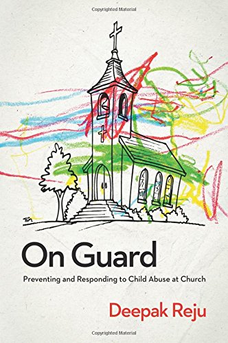 On Guard: Preventing And Responding To Child Abuse [Paperback]