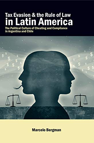 Tax Evasion and the Rule of La in Latin America The Political Culture of Cheat [Paperback]