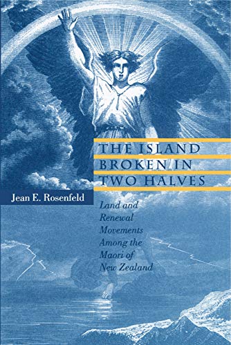 The Island Broken in To Halves Land and Reneal Movements Among the Maori of N [Paperback]